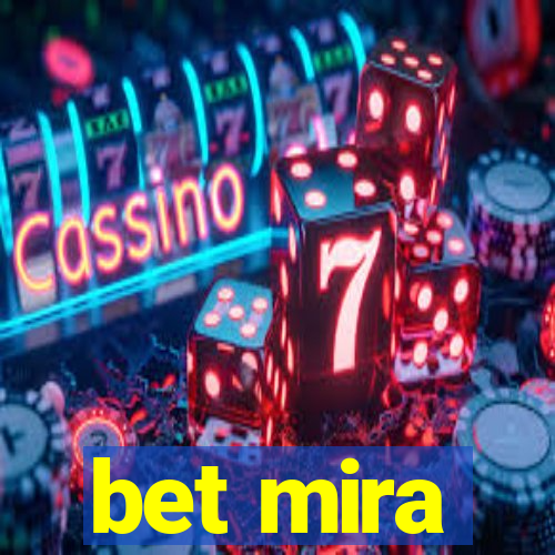 bet mira